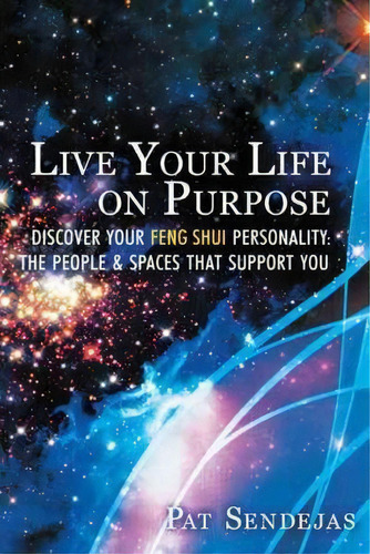 Live Your Life On Purpose, De Pat Sendejas. Editorial Balboa Press, Tapa Blanda En Inglés