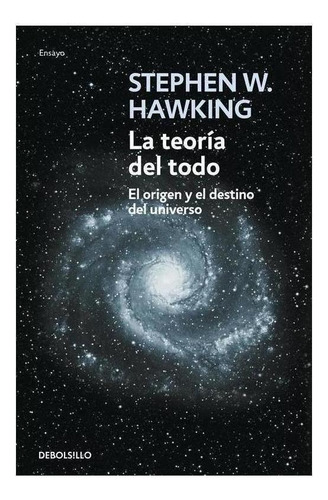 Libro: La Teoría Del Todo. Hawking, Stephen W.. Debolsillo