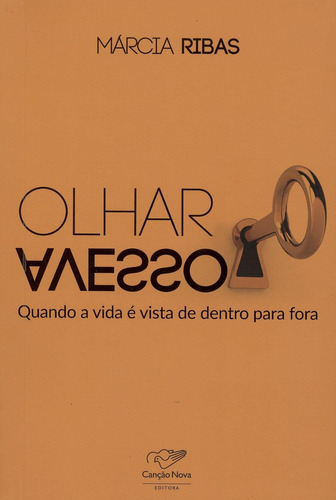 Olhar Avesso - Quando A Vida E Vista De Dentro Para Fora, De Ribas- Marcia. Editora Canção Nova Em Português