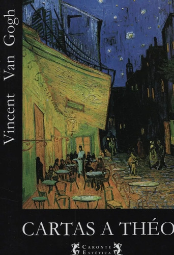Cartas A Theo, Vincent Van Gogh