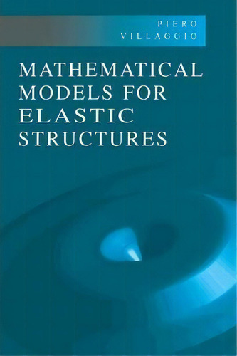 Mathematical Models For Elastic Structures, De Piero Villaggio. Editorial Cambridge University Press, Tapa Dura En Inglés