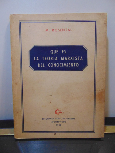 Adp Que Es La Teoria Marxista Del Conocimiento M. Rosental