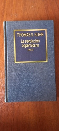 La Revolución Copernicana, Thomas Kuhn - Vol. 1