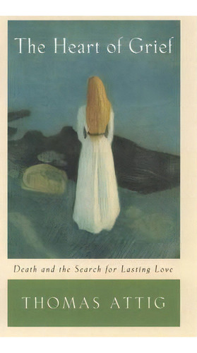 Heart Of Grief, De Attig. Editorial Oxford University Press Inc, Tapa Blanda En Inglés