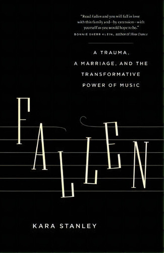 Fallen : A Trauma, A Marriage, And The Transformative Power Of Music, De Kara Stanley. Editorial Greystone Books,canada, Tapa Blanda En Inglés