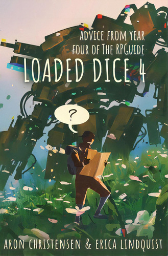 Loaded Dice 4: Advice From Year Four Of The Rpguide, De Christensen, Aron. Editorial Lightning Source Inc, Tapa Blanda En Inglés