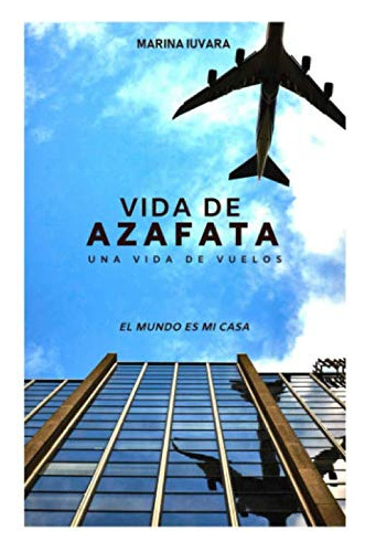 Libro : Vida De Azafata Una Vida De Vuelos - Marina Iuvara