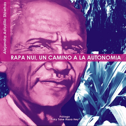 Rapa Nui, Un Camino A La Autonomía