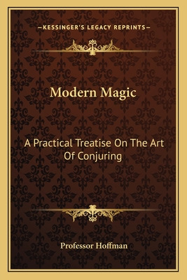 Libro Modern Magic: A Practical Treatise On The Art Of Co...