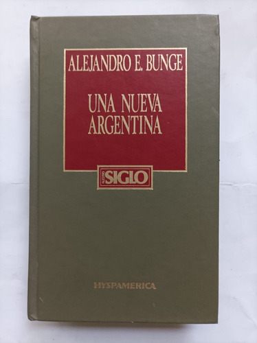 Una Nueva Argentina - Alejandro E Bunge