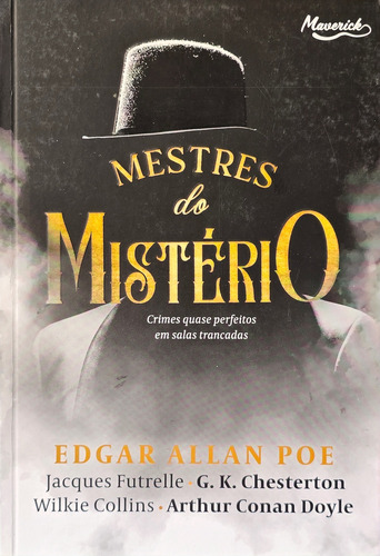 Mestres Do Mistério: Crimes Quase Perfeitos Em Salas Trancadas, De Edgar Allan Poe, Jacques Futrelle, Chesterton E Outros., Vol. 1. Editorial Maverick, Capa Mole Em Português, 2024