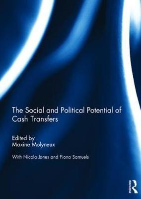 The Social And Political Potential Of Cash Transfers - Ma...
