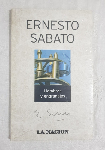 Libro Hombres Y Engranajes Ernesto Sabato La Nacion B6