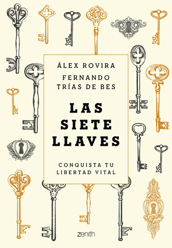 Las siete llaves: Conquista tu libertad vital, de Rovira, Alex. Serie Autoayuda Editorial Zenith México, tapa blanda en español, 2021