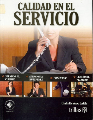 Calidad En El Servicio, De Claudia Hernández. Editorial Trillas En Español