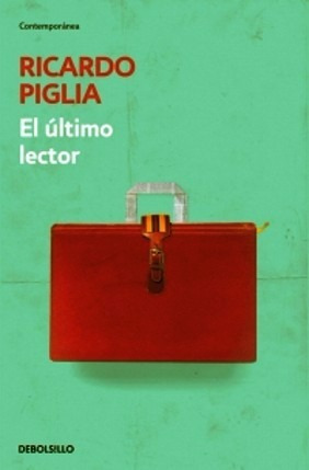 El Ultimo Lector - Ricardo Piglia