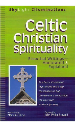 Celtic Christian Spirituality : Essential Writings Annotated & Explained, De Mary C. Earle. Editorial Jewish Lights Publishing, Tapa Blanda En Inglés, 2011