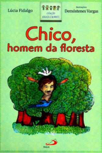 Chico Homem Da Floresta - Paulus, De Lucia Fidalgo. Editora Pia Sociedade De Sao Paulo - Cepad, Capa Mole, Edição 1 Em Português