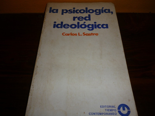 Libro - La Psicología, Red Ideológica - Carlos Sastre - Ok