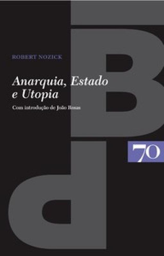 Anarquia, Estado E Utopia, De Nozick, Robert. Editora Edicoes 70 - Almedina, Capa Mole Em Português