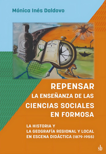 Repensar La Enseñanza De La Ciencias Sociales En Formosa