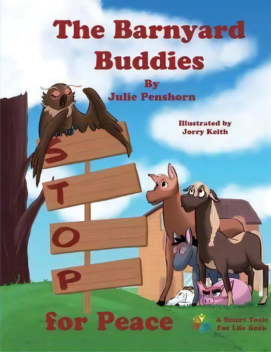 The Barnyard Buddies Stop For Peace, De Julie D Penshorn. Editorial Smart Tools For Life, Tapa Blanda En Inglés