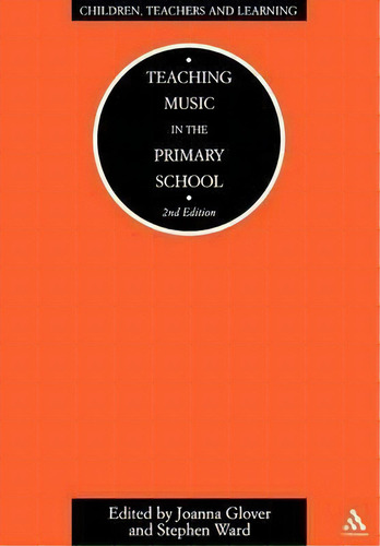 Teaching Music In The Primary School, De Joanna Glover. Editorial Continuum Publishing Corporation, Tapa Blanda En Inglés