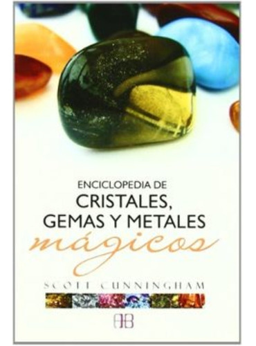 Eciclopedia De Cristales Gemas Y Metales Magicos