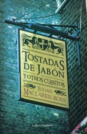 Tostadas De Jabón - Maclaren Ross,julian - Bestia Equilatera