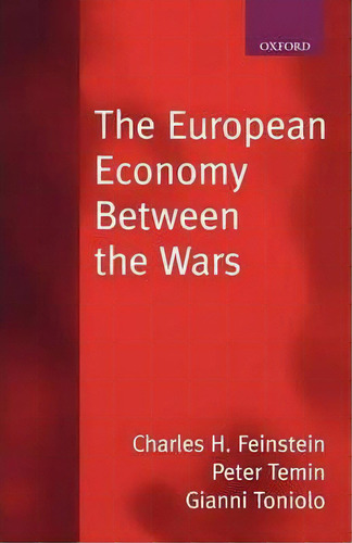 The European Economy Between The Wars, De Charles H. Feinstein. Editorial Oxford University Press, Tapa Blanda En Inglés