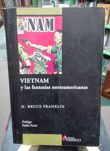 Vietnam Y Las Fantasías Norteamericanas - H. Bruce Franklin