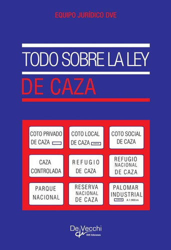 Todo Sobre La Ley De Caza, De Equipo Jurídico Dve