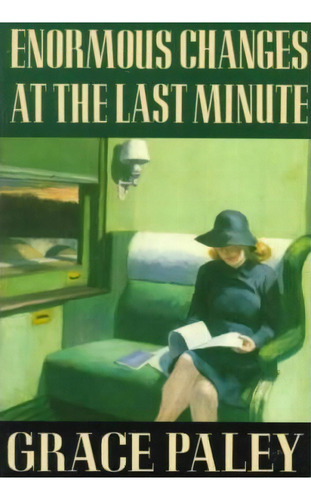 Enormous Changes At The Last Minute, De Grace Paley. Editorial Gardners En Inglés