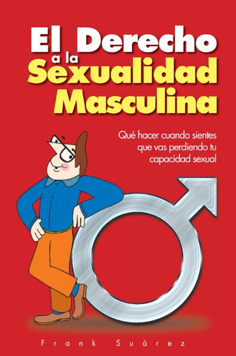 Libro El Derecho A La Sexualidad Masculina Frank Suárez  