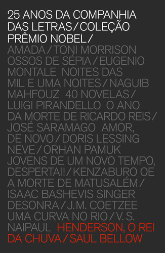 Henderson, o Rei da Chuva, de Bellow, Saul. Coleção Prêmio Nobel Editorial Editora Schwarcz SA, capa dura em português, 2011