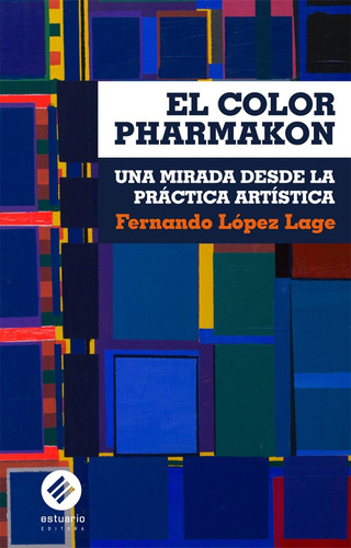 Color Pharmakon, El - Lopez Lange, Fernando