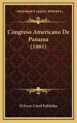 Libro Congreso Americano De Panama (1881) - El Ferro-carr...