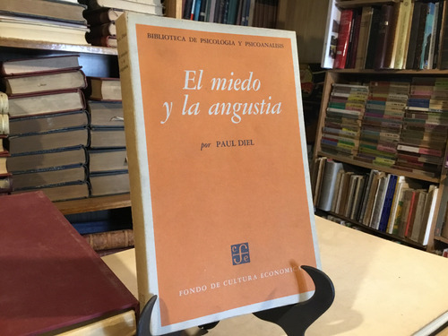 El Miedo Y La Angustia. Culpa Liberaciòn Ètica Paul Diel