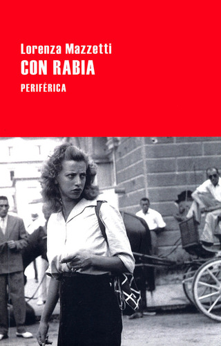 Con Rabia, De Mazzetti, Lorenza. Editorial Periférica, Tapa Blanda En Español