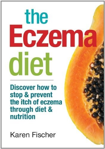 Book : The Eczema Diet Discover How To Stop And Prevent The