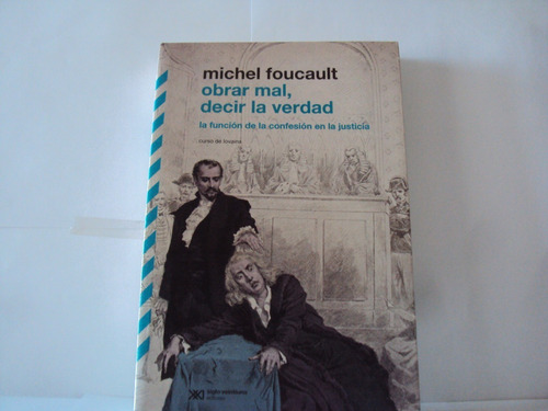 Michel Foucault Obra Mal Decir La Verdad