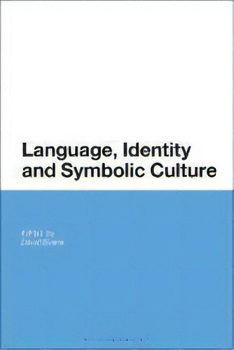 Language, Identity And Symbolic Culture, De David Evans. Editorial Bloomsbury Publishing Plc, Tapa Dura En Inglés