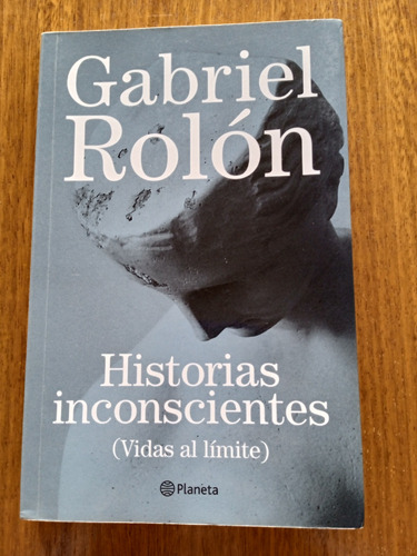 Libro Historias Inconscientes. Gabriel Rolón. 