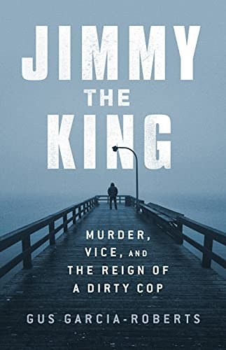 Book : Jimmy The King Murder, Vice, And The Reign Of A Dirt