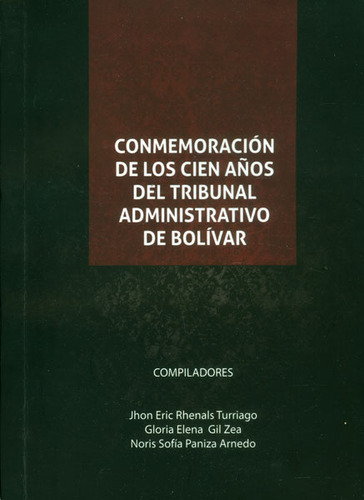 Conmemoración De Los Cien Años Del Tribunal Administrativ, De Varios Autores. Serie 9588590387, Vol. 1. Editorial U. De San Buenaventura, Tapa Blanda, Edición 2014 En Español, 2014