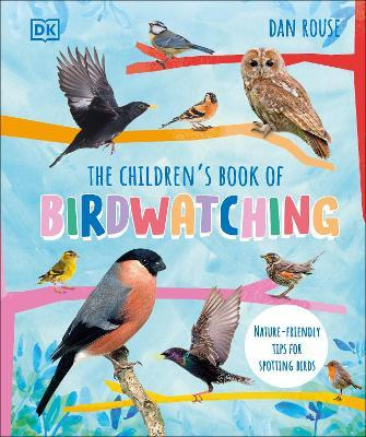 The Children's Book Of Birdwatching : Nature-friendly Tips F