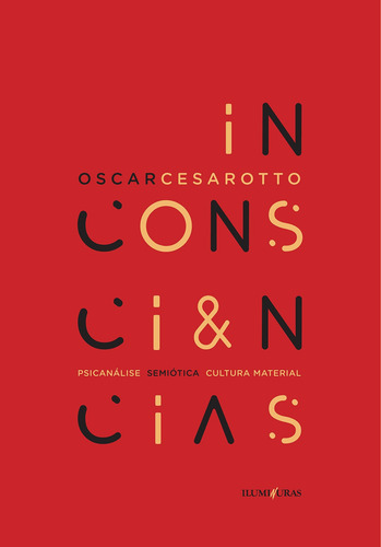 Inconsciências: psicanálise, semiótica, cultura material, de Cesarotto, Oscar. Editorial Editora Iluminuras Ltda., capa mole em português, 2021