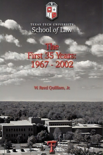 Texas Tech University School Of Law, De Jr. W Reed Quilliam. Editorial Iuniverse, Tapa Dura En Inglés