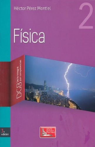 Fisica 2 Serie Integral Por Competencias Bachillerato 3 Ed