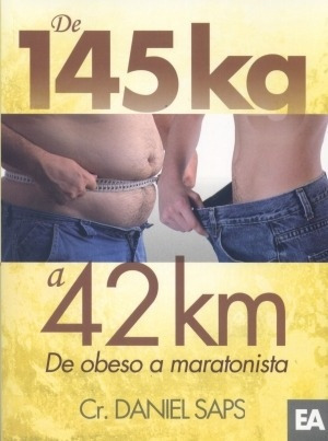 De 145 Kg A 42 Km. De Obeso A Maratonista. - Cr. Daniel Saps